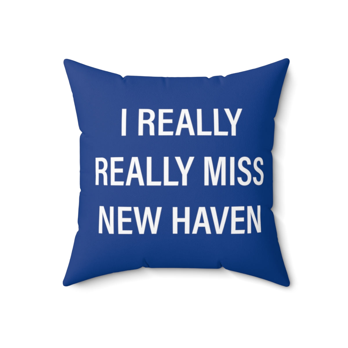 I Really Really Miss New Haven Spun Polyester Square Pillow