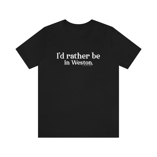 I’d rather be  in Weston.  Weston Connecticut tee shirts, hoodies sweatshirts, mugs and other apparel, home gifts and souvenirs. Proceeds of this collections goes to help Finding Connecticut’s brand. Free USA shipping 