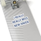 I Really Really Miss New Haven Kiss-Cut Stickers
