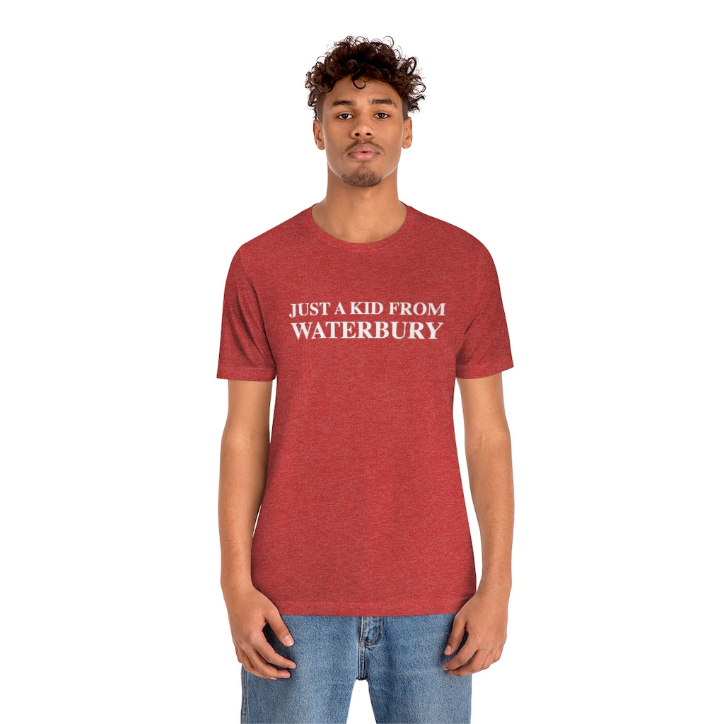 Just a kid from Waterbury Unisex Jersey Short Sleeve Tee