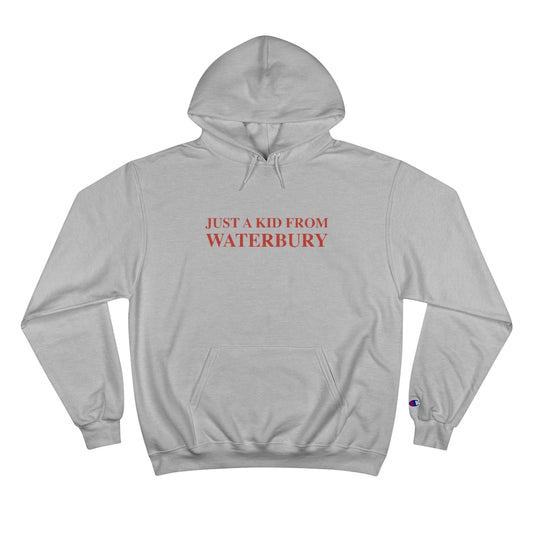 Just a kid from Waterbury Champion Hoodie