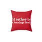 I'd rather be at Jennings Beach. Spun Polyester Square Pillow