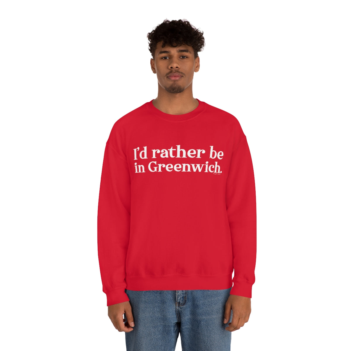 I'd rather be in Greenwich. Unisex Heavy Blend™ Crewneck Sweatshirt - White Print