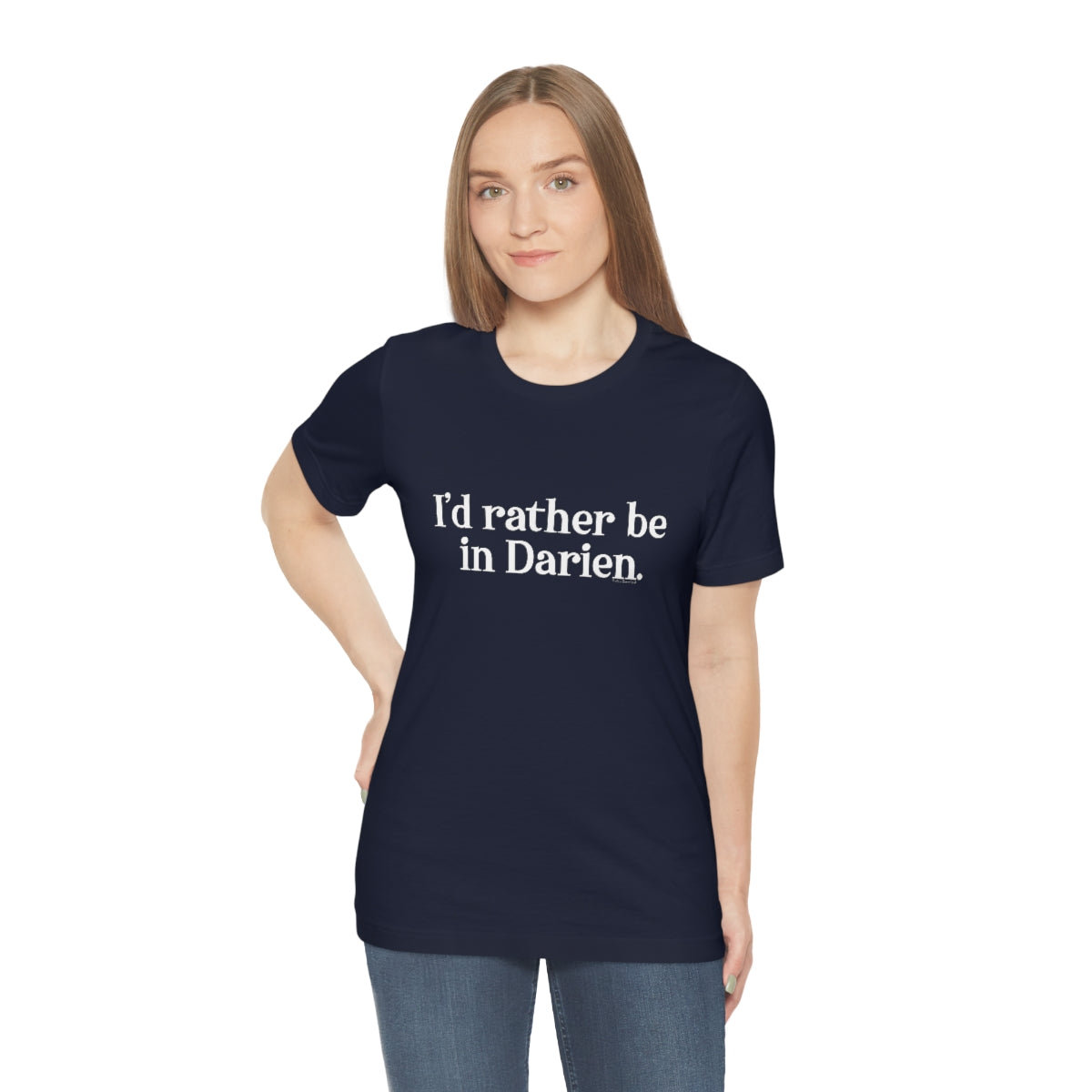 I'd rather be in Darien. Unisex Jersey Short Sleeve Tee