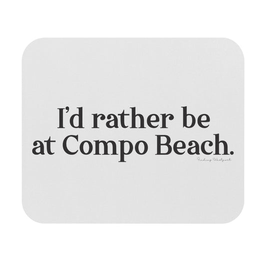 I'd rather be at Compo Beach. Mouse Pad