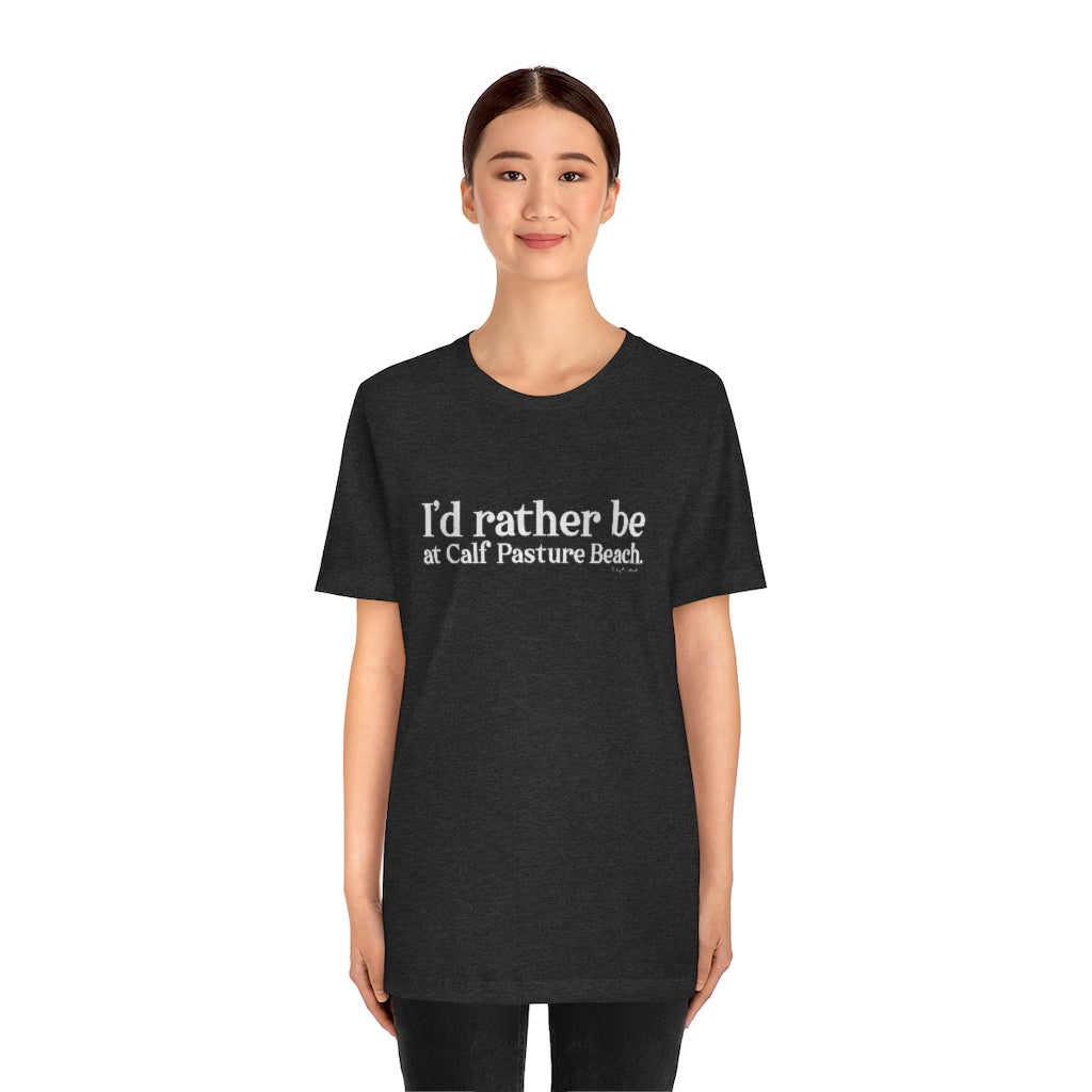 I'd rather be at Calf Pasture Beach   I’d rather be at Calf Pasture Beach.  Norwalk Connecticut tee shirts, hoodies sweatshirts, mugs and other apparel, home gifts and souvenirs. Proceeds of this collections goes to help Finding Norwalk and Finding Connecticut’s brand. Free USA shipping.