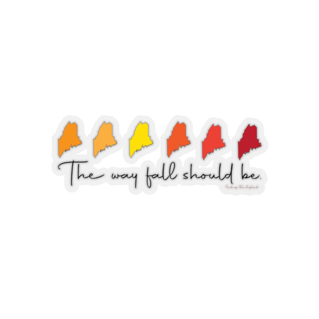 The Way Fall Should Be   Do you love Maine and the fall? Do you follow the Way Life Should Be motto and believe in the Way Fall Should Be? These tee shirts, sweatshirts, stationary cards, drinkware and other gifts and souvenirs is for you. Free USA shipping on all products. 