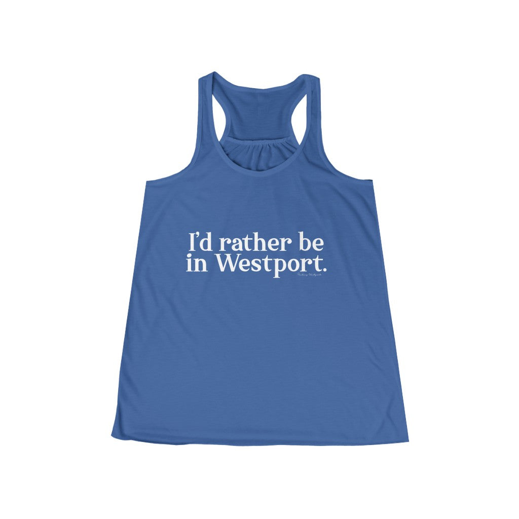 I'd rather be in Westport. Women's Flowy Racerback Tank