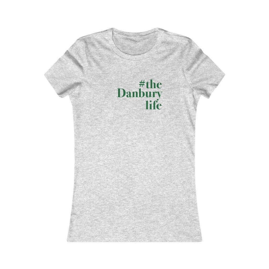 #thedanburylife danbury connectiuct womens tee shirt