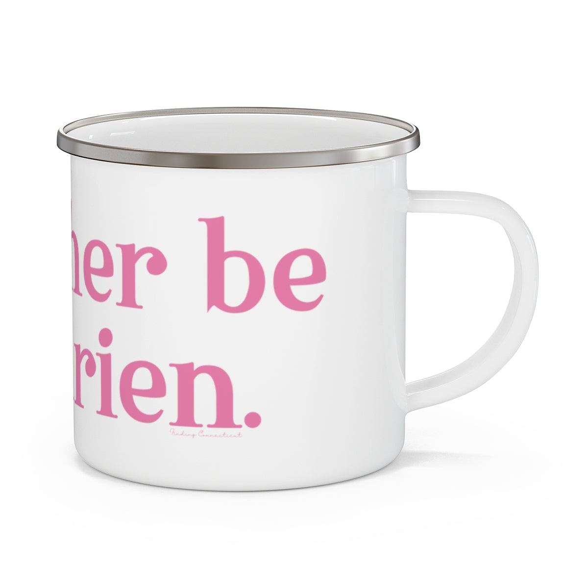 I'd rather be in Darien Enamel Camping Mug