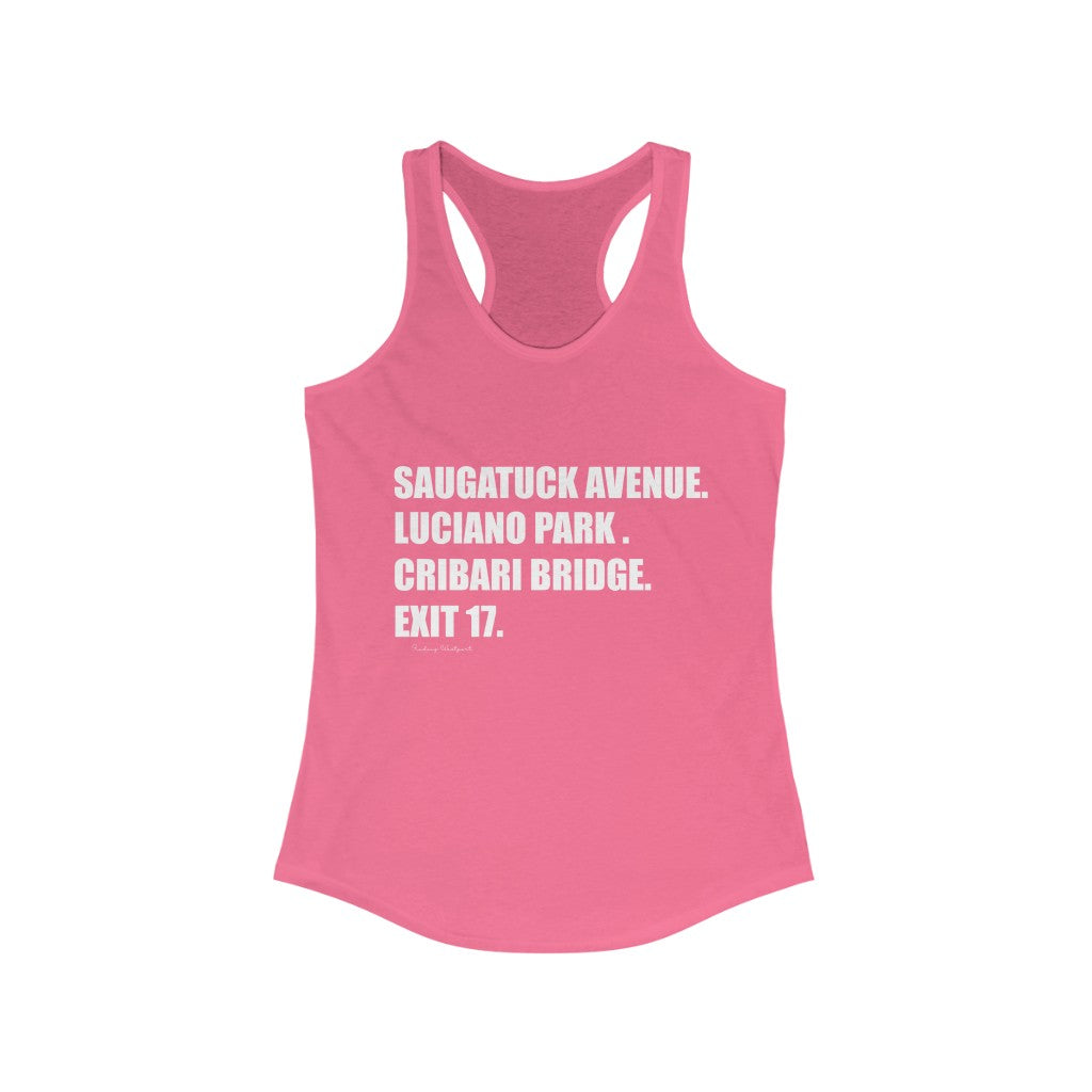 Saugatuck Ave. Luciano Park. Cribari Bridge. Exit 17. Women's Ideal Racerback Tank  How do you say Westport without saying Westport? Westport, Connecticut is filled with unique aspects. Each providing different elements that make up the town from historic to modern traditions.   Proceeds of this collection goes to help build Finding Westport and Finding Connecticut's  brands. 