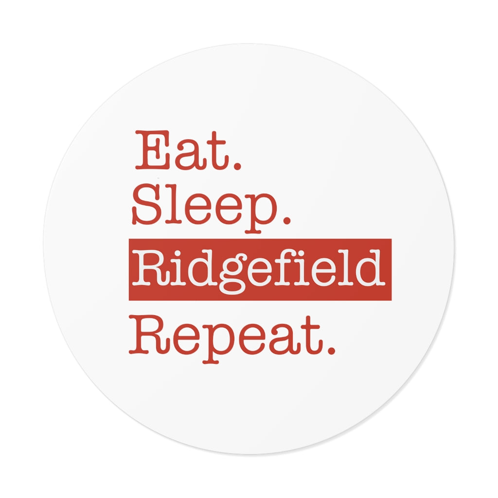 Eat. Sleep. Ridgefield. Repeat. Round Vinyl Stickers