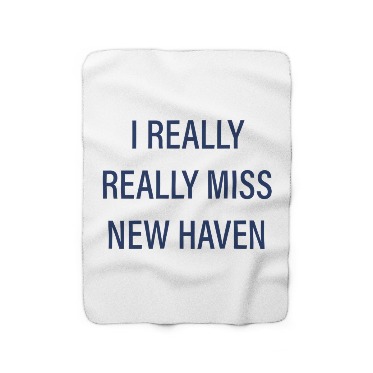 I Really Really Miss New Haven Sherpa Fleece Blanket