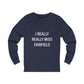 I really really miss fairfield connecticut long sleeve tee shirt