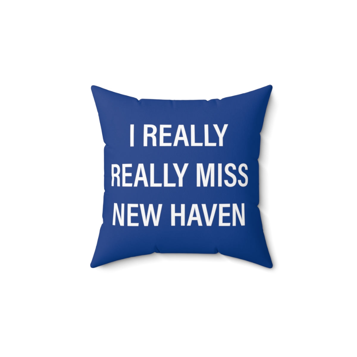 I Really Really Miss New Haven Spun Polyester Square Pillow