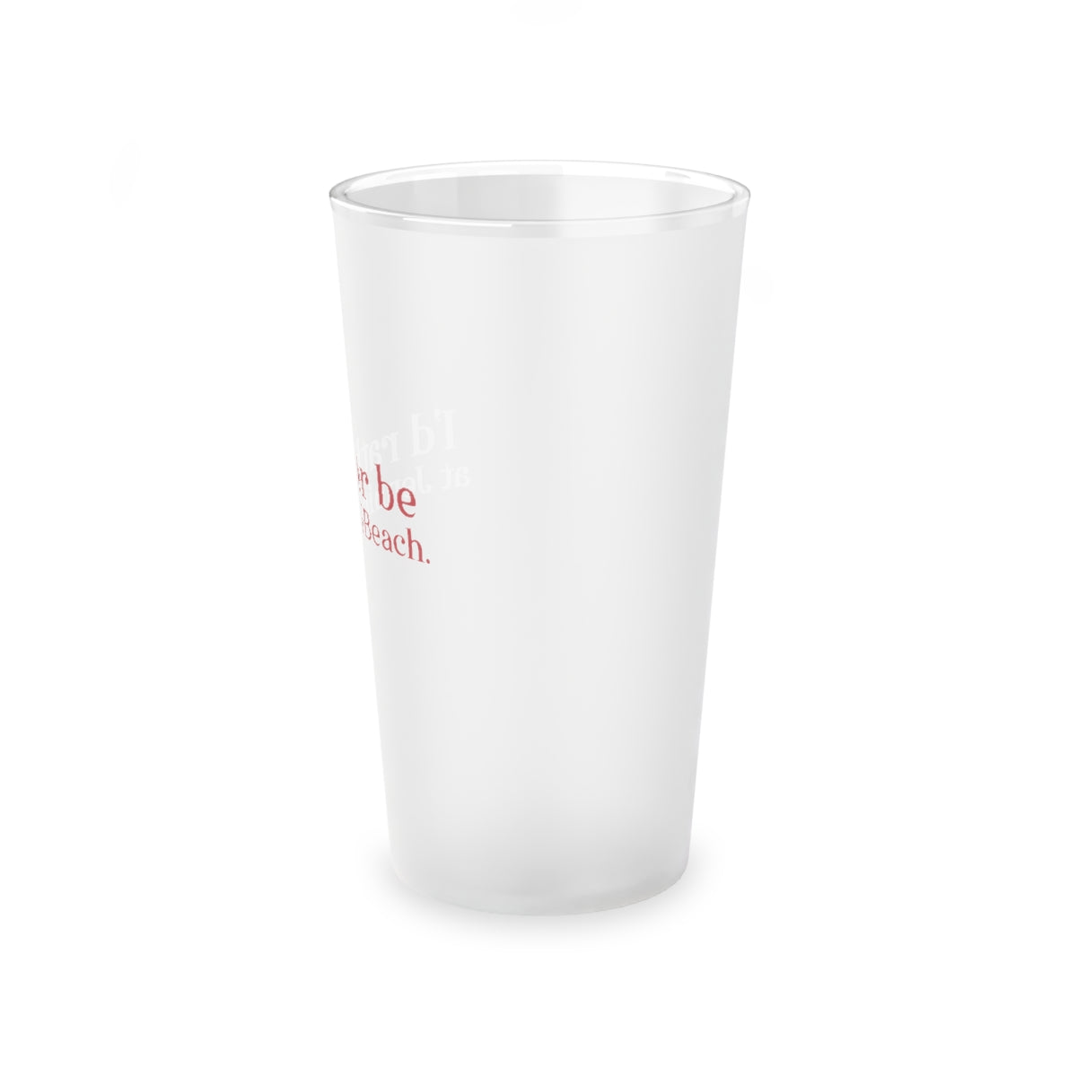 I'd rather be at Jennings Beach. Frosted Pint Glass, 16oz