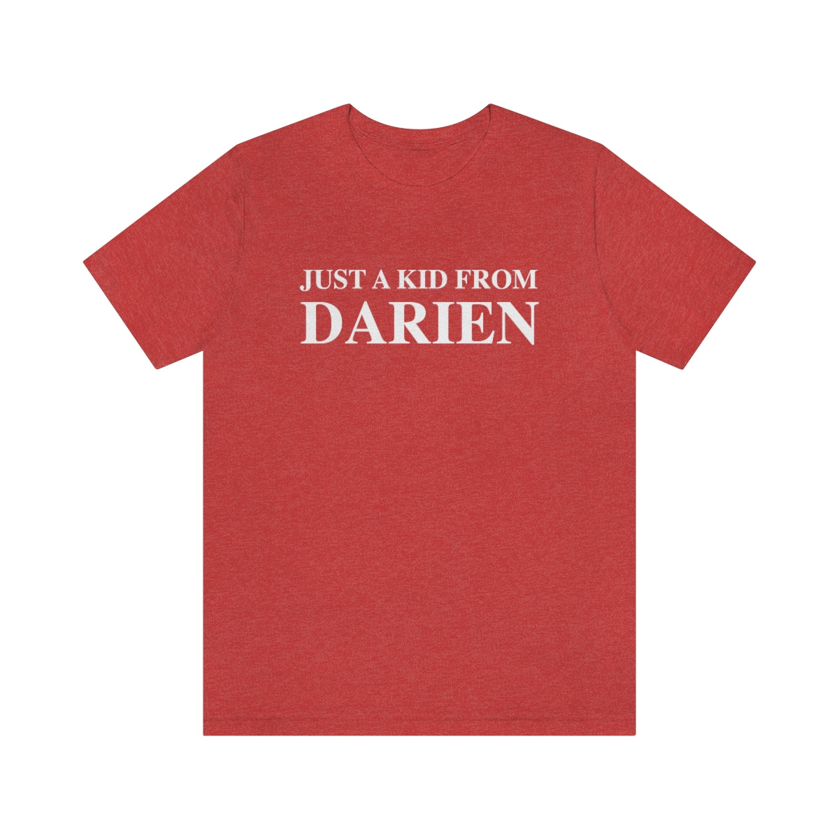 Just a kid from Darien Unisex Jersey Short Sleeve Tee