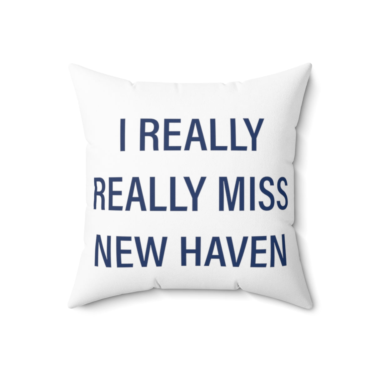 I Really Really Miss New Haven Spun Polyester Square Pillow