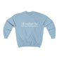 I'd rather be in New Hampshire Unisex Heavy Blend™ Crewneck Sweatshirt