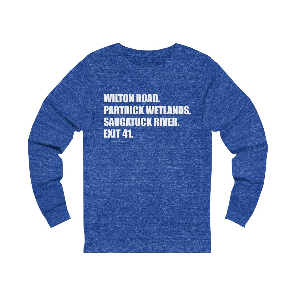 Wilton Road. Partrick Wetlands. Saugatuck River. Exit 41. Unisex Jersey Long Sleeve Tee How do you say Westport without saying Westport? Westport, Connecticut is filled with unique aspects. Each providing different elements that make up the town from historic to modern traditions.   Proceeds of this collection goes to help build Finding Westport and Finding Connecticut's  brands.