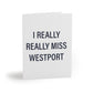 I Really Really Miss Westport Greeting Cards (8, 16, and 24 pcs)