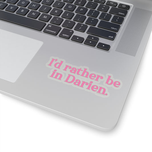 I'd rather be in darien stickers