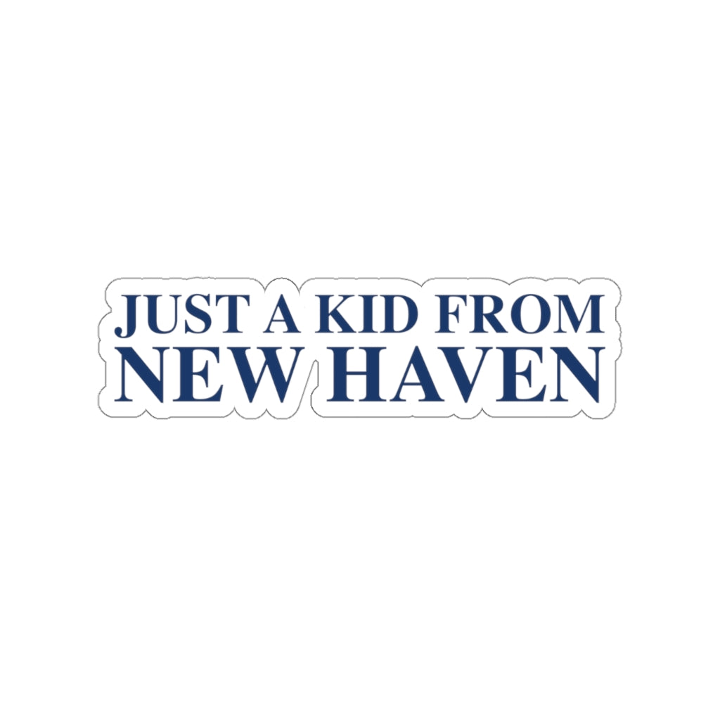 Just a kid from New Haven Kiss-Cut Stickers