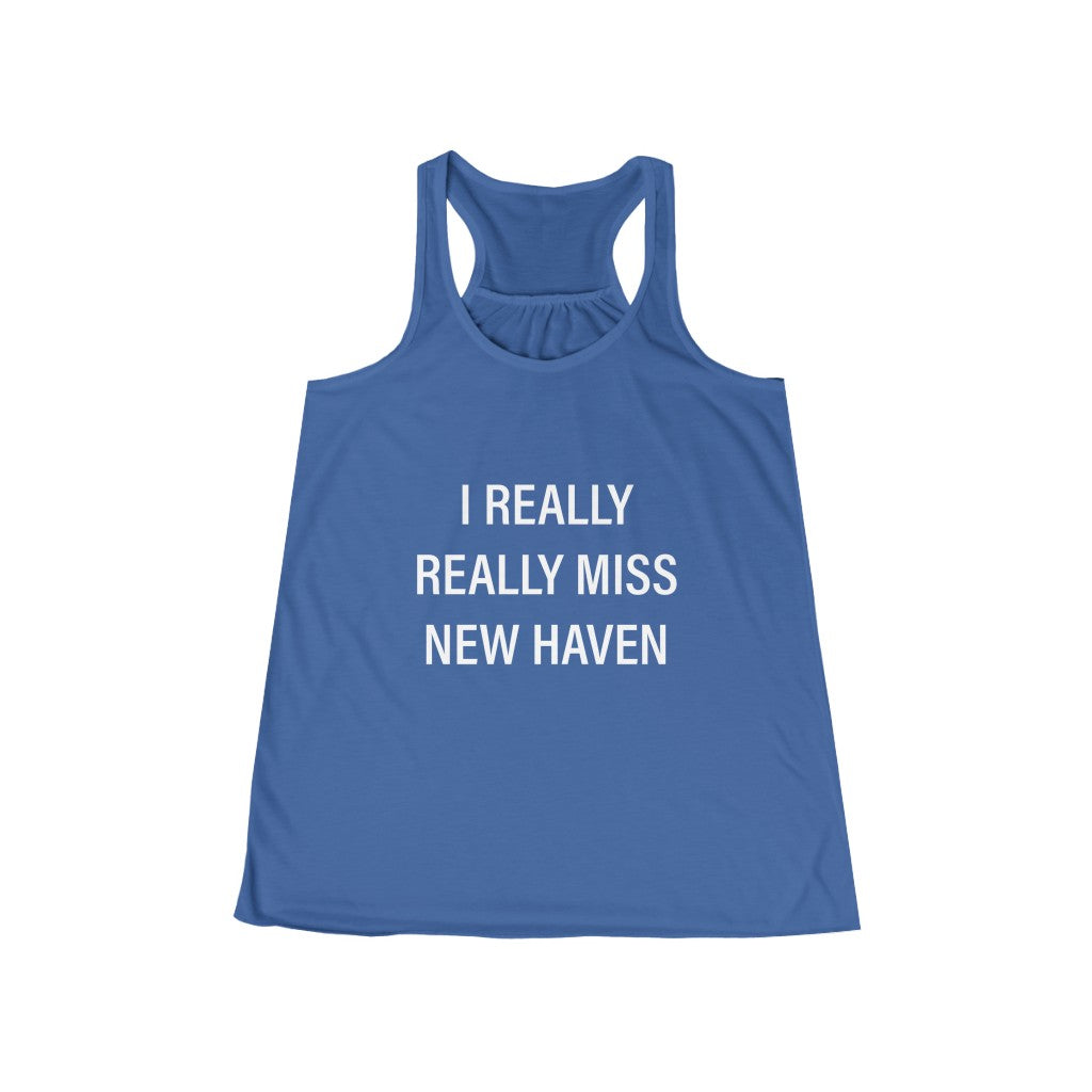 I Really Really Miss New Haven Women's Flowy Racerback Tank