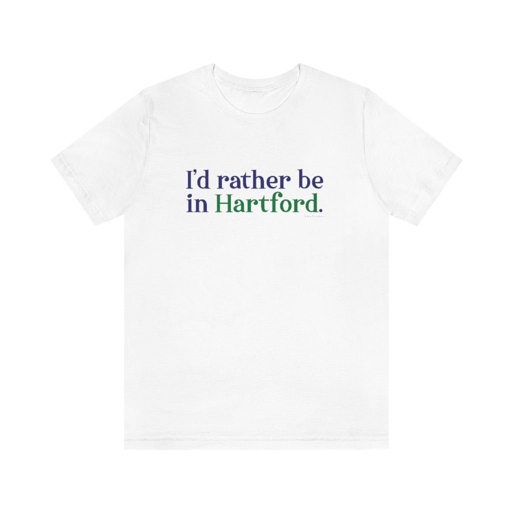 I’d rather be in Hartford Unisex Jersey Short Sleeve Tee   Proceeds of this collection go to help build Finding Connecticut’s website and brand. • Free USA shipping.   Click here to go to our home page 