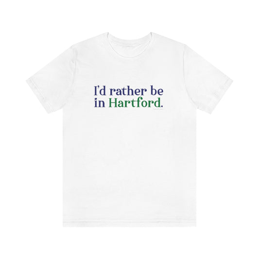 I’d rather be in Hartford Unisex Jersey Short Sleeve Tee   Proceeds of this collection go to help build Finding Connecticut’s website and brand. • Free USA shipping.   Click here to go to our home page 