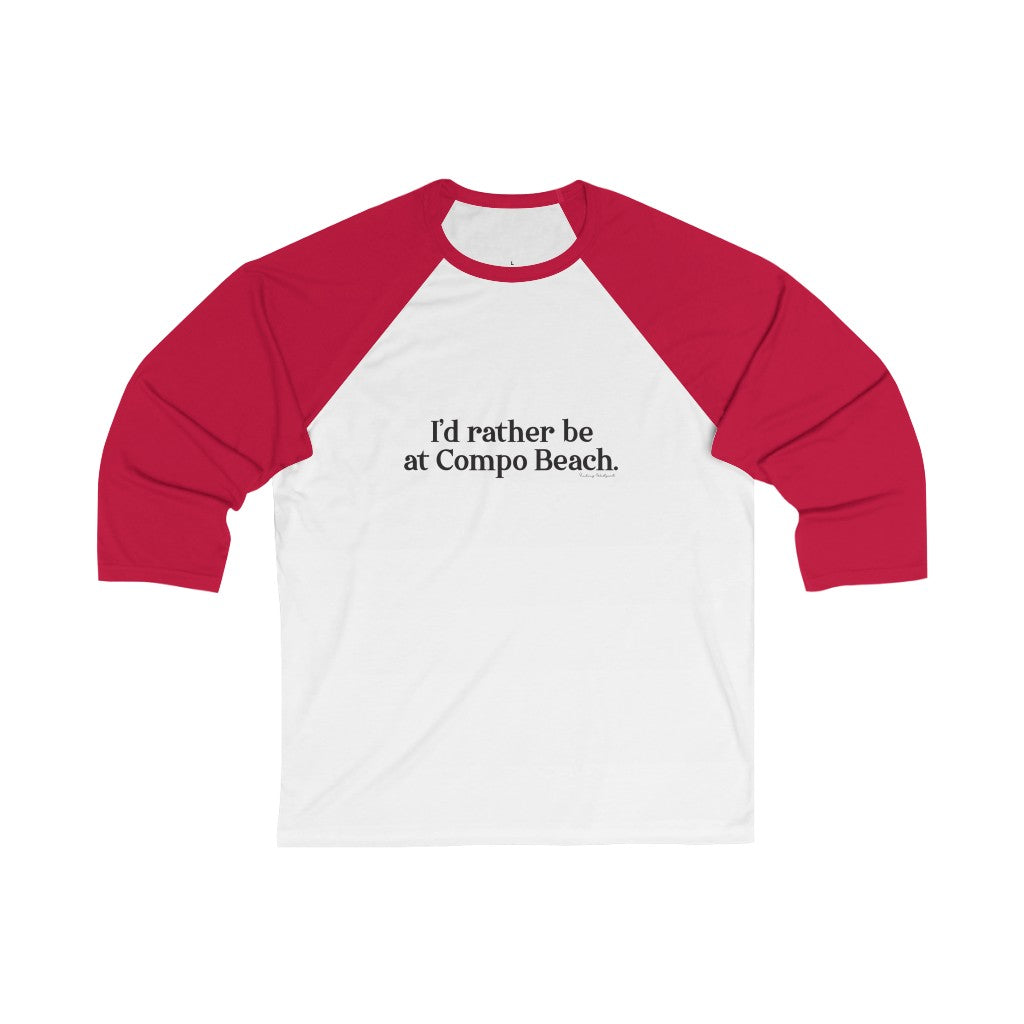 I’d rather be at Compo Beach Unisex 3\4 Sleeve Baseball Tee