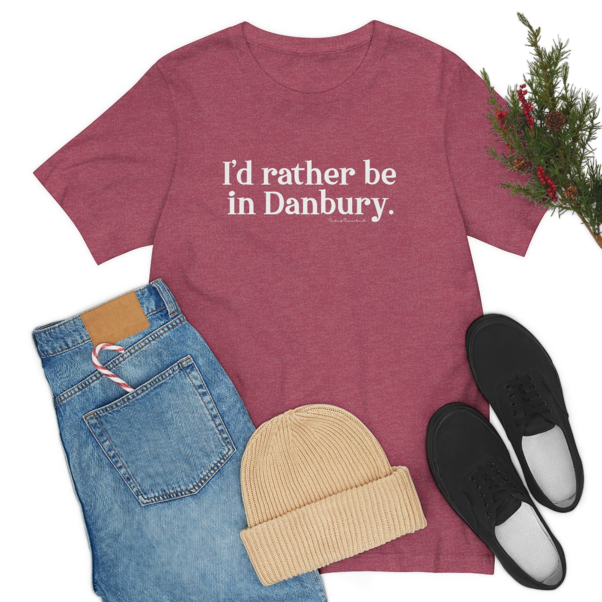 I'd rather be in danbury connecticut unisex tee shirts