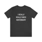 I Really Really Miss Waterbury Unisex Jersey Short Sleeve Tee