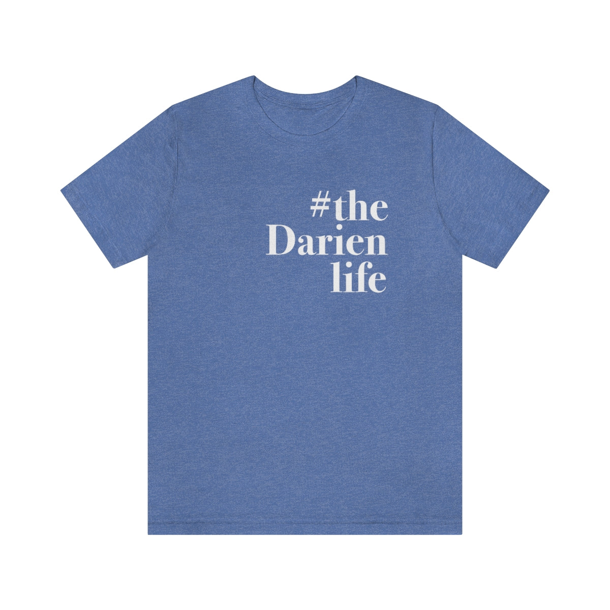 #thedarienlife darien unisex t shirt 