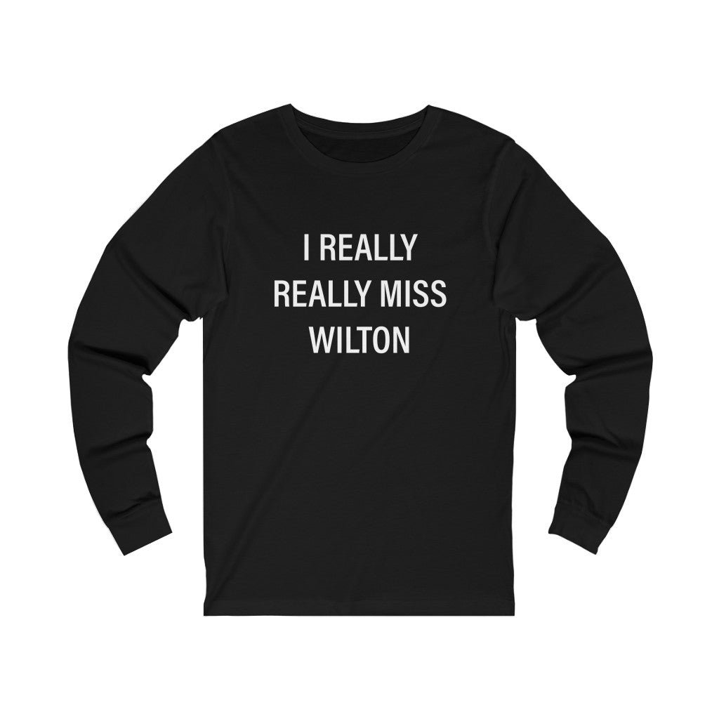 I really really miss wilton ct long sleeve shirt