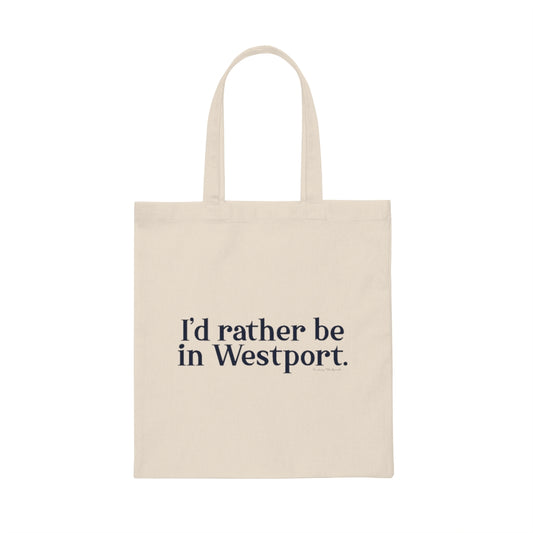 I’d rather be in Westport. Canvas Tote Bag