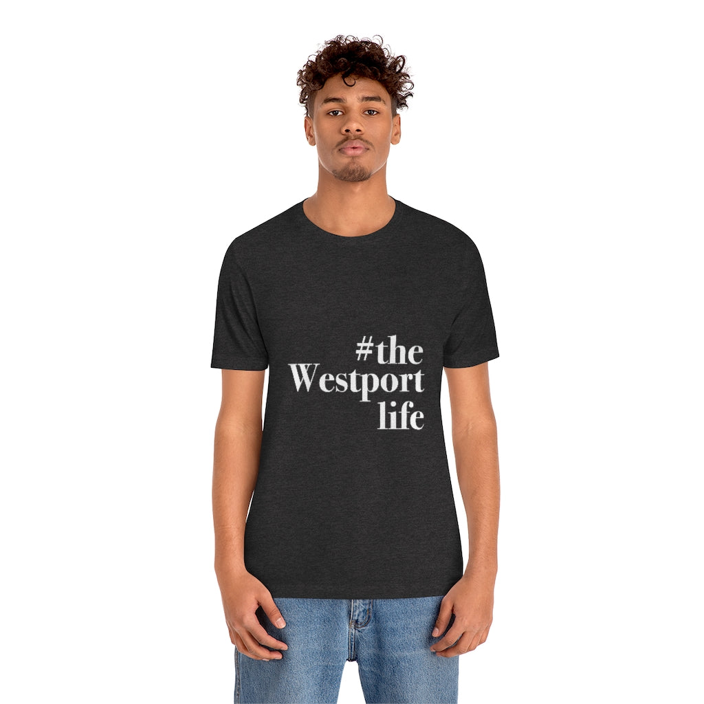 #thewestportlife Unisex Jersey Short Sleeve Tee  Do you live the #thewestportlife? Living the #thewestportlife is a lifestyle and proudly show it off the world that your beach of choice is Compo Beach and you support the local lifestyle.  Free USA shipping on all products.  Proceeds of this collection goes to help grow Finding Westport and Finding Connecticut’s brand.