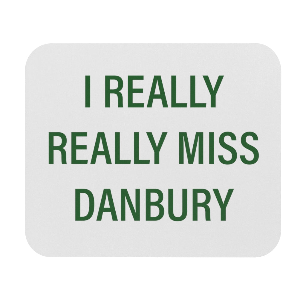 Danbury Connecticut mouse pad. I really really miss danbury mouse pad