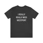 I Really Really Miss Westport Unisex Jersey Short Sleeve Tee