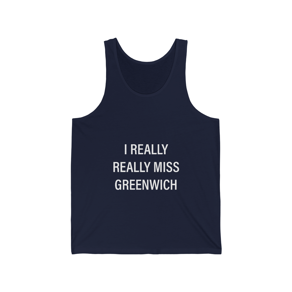 I Really Really Miss Greenwich Unisex Jersey Tank