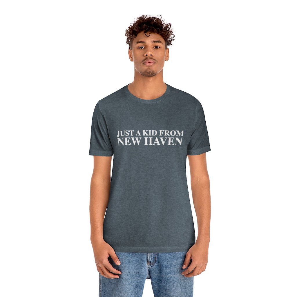 Just a kid from New Haven Unisex Jersey Short Sleeve Tee