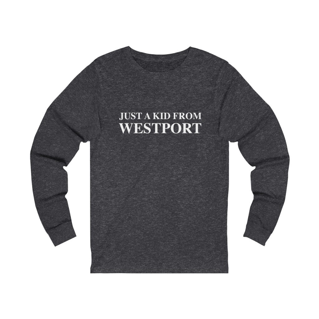 Just a kid from Westport Unisex Jersey Long Sleeve Tee