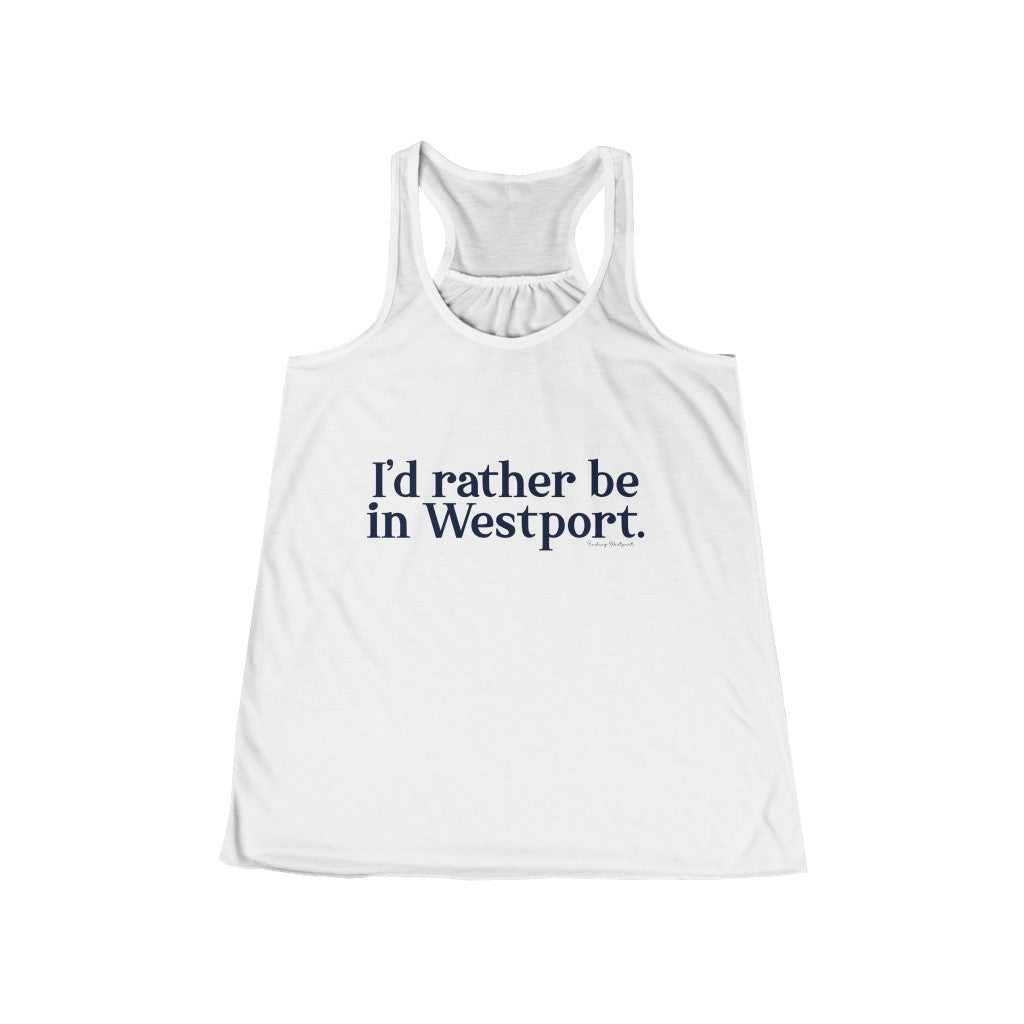 I’d rather be in Westport. Women's Flowy Racerback Tank