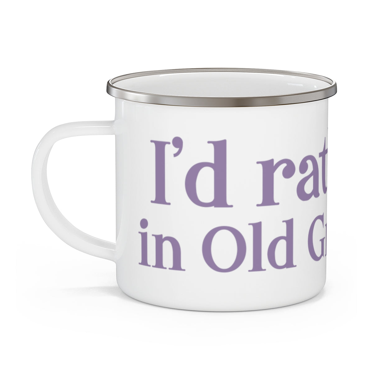 I'd rather be in Old Greenwich. Enamel Camping Mug