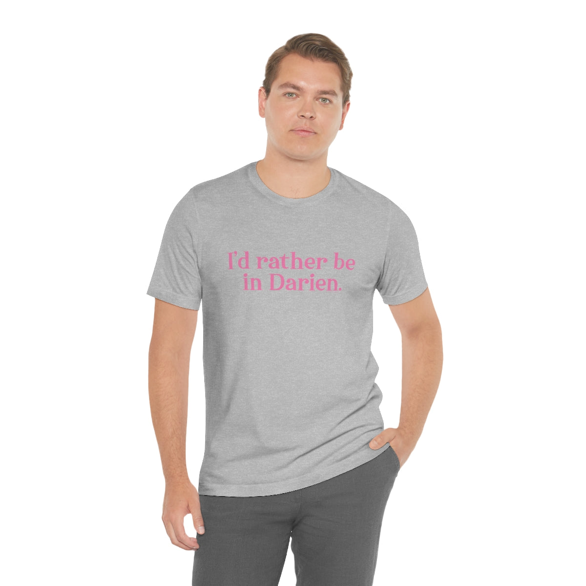 I'd rather be in Darien. Unisex Jersey Short Sleeve Tee