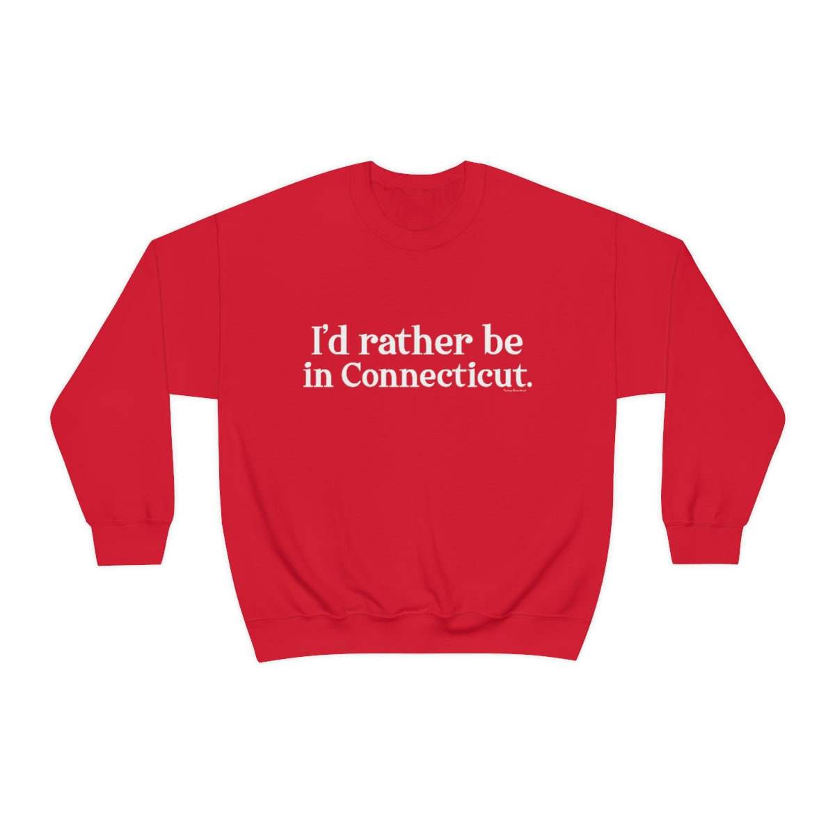 I'd rather be in Connecticut. Unisex Heavy Blend™ Crewneck Sweatshirt