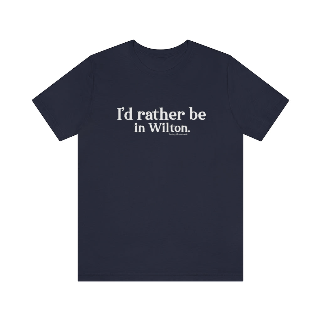 id rather be in wilton connecticut tee shirt