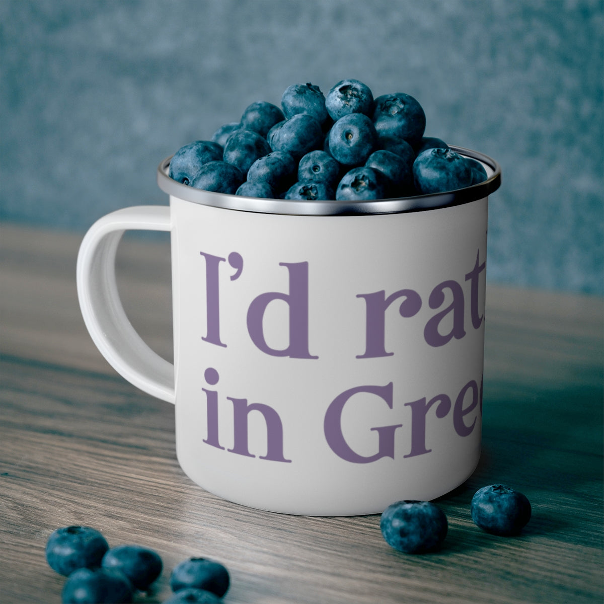 I'd rather be in Greenwich. Enamel Camping Mug