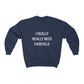 i really really miss fairfield connecticut sweatshirt