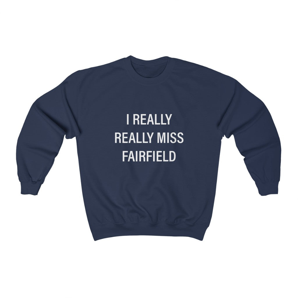 i really really miss fairfield connecticut sweatshirt